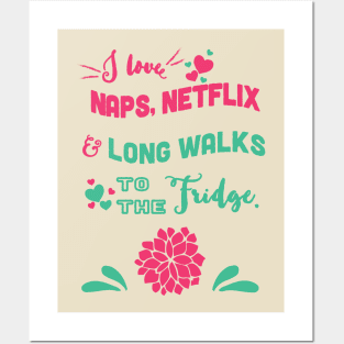 Nap, Netflick & long walk to the fridge - funny Posters and Art